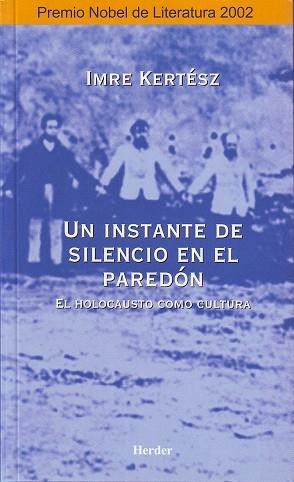 Un instante de silencio en el paredón | 9788425421259 | Kertész, Imre | Librería Castillón - Comprar libros online Aragón, Barbastro