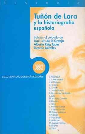 TUÑON DE LARA Y LA HISTORIOGRAFIA ESPAÑOLA | 9788432310034 | GRANJA, JOSE LUIS DE LA | Librería Castillón - Comprar libros online Aragón, Barbastro