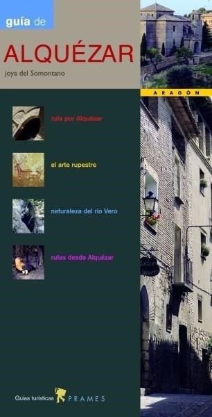 GUIA DE ALQUEZAR. JOYA DEL SOMONTANO | 9788483211588 | LOPEZ APARCICIO, MAITE; JUSTE ARRUGA, NIEVES Y OTR | Librería Castillón - Comprar libros online Aragón, Barbastro