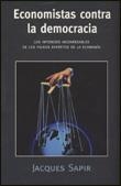 ECONOMISTAS CONTRA LA DEMOCRACIA | 9788466614658 | SAPIR, JACQUES | Librería Castillón - Comprar libros online Aragón, Barbastro