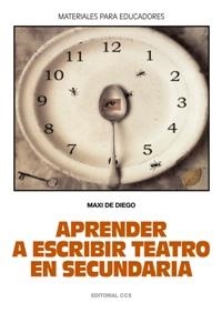 APRENDER A ESCRIBIR TEATRO EN SECUNDARIA | 9788483167939 | DIEGO PEREZ, MAXIMINO DE | Librería Castillón - Comprar libros online Aragón, Barbastro