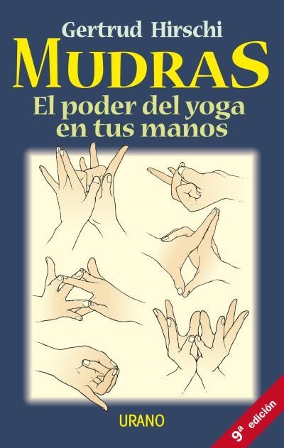 MUDRAS EL PODER DEL YOGA EN TUS MANOS | 9788479533403 | HIRSCHI, GERTRUD | Librería Castillón - Comprar libros online Aragón, Barbastro