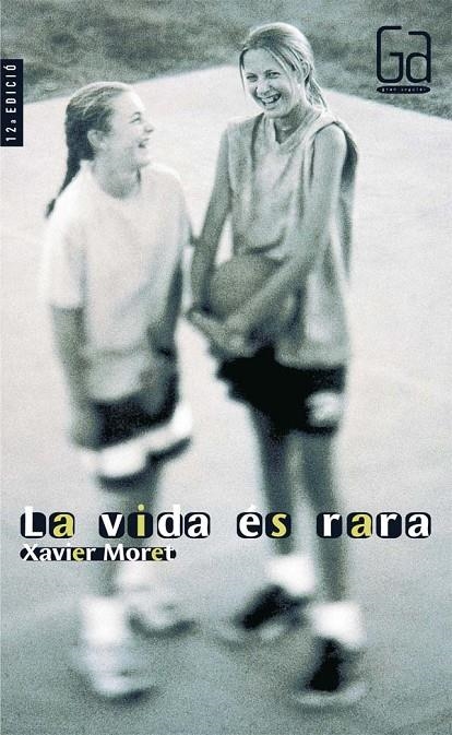 VIDA ES RARA, LA (CATALA) (GA 105) | 9788482868066 | MORET, XAVIER | Librería Castillón - Comprar libros online Aragón, Barbastro