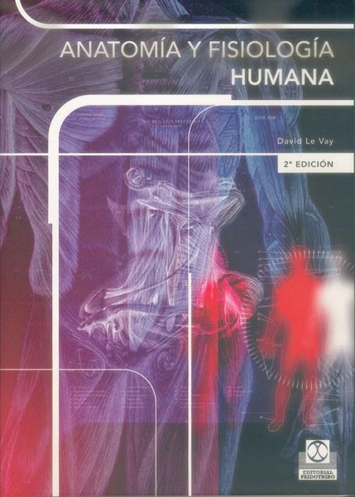 ANATOMIA Y FISIOLOGIA HUMANA | 9788480194136 | LE VAY, DAVID | Librería Castillón - Comprar libros online Aragón, Barbastro