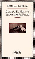 CUANDO EL HOMBRE ENCONTRO AL PERRO (FABULA) | 9788483106570 | LORENZ, KONRAD | Librería Castillón - Comprar libros online Aragón, Barbastro