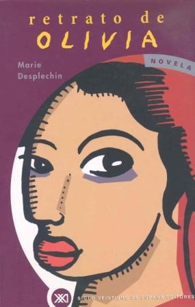 RETRATO DE OLIVIA | 9788432310102 | DESPLECHIN, MARIE | Librería Castillón - Comprar libros online Aragón, Barbastro