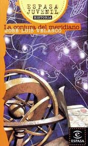 CONJURA DEL MERIDIANO, LA (ESPASA JUVENIL) | 9788423988990 | VELASCO, JOSE LUIS | Librería Castillón - Comprar libros online Aragón, Barbastro