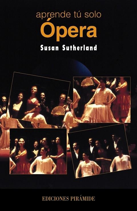 OPERA APRENDE TU SOLO | 9788436813043 | SUTHERLAND, SUSAN | Librería Castillón - Comprar libros online Aragón, Barbastro