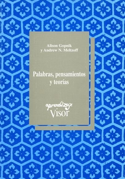 PALABRAS PENSAMIENTOS Y TEORIAS | 9788477741350 | GOPNIK, ALISON | Librería Castillón - Comprar libros online Aragón, Barbastro