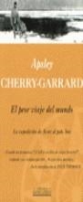 PEOR VIAJE DEL MUNDO, EL (BGV) | 9788440694706 | CHERRY-GARRARD, APSLEY | Librería Castillón - Comprar libros online Aragón, Barbastro