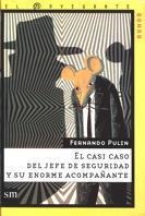 CASI CASO DEL JEFE DE SEGURIDAD, EL (NAV.H.9) | 9788434867796 | PULIN, FERNANDO | Librería Castillón - Comprar libros online Aragón, Barbastro