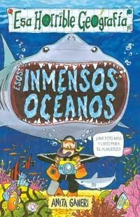 ESOS INMENSOS OCEANOS (ESA HORRIBLE GEOGRAFIA) | 9788427221529 | GANERI, ANITA | Librería Castillón - Comprar libros online Aragón, Barbastro