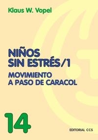 NIÑOS SIN ESTRES 1. MOVIMIENTO A PASO DE CARACOL | 9788483164365 | VOPEL, KLAUS W. | Librería Castillón - Comprar libros online Aragón, Barbastro