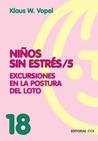 NIÑOS SIN ESTRES 5. EXCURSIONES EN LA POSTURA DEL LOTO | 9788483164402 | VOPEL, KLAUS W. | Librería Castillón - Comprar libros online Aragón, Barbastro