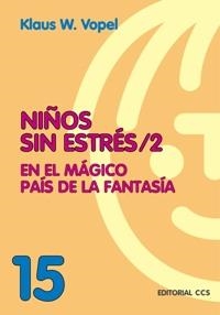 NIÑOS SIN ESTRES 2. EN EL MAGICO PAIS DE LA FANTASIA | 9788483164372 | VOPEL, KLAUS W. | Librería Castillón - Comprar libros online Aragón, Barbastro