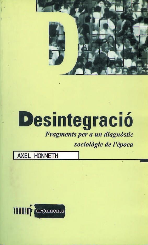 DESINTEGRACIO | 9788481312409 | HONNETH, AXEL | Librería Castillón - Comprar libros online Aragón, Barbastro