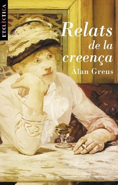 RELATS DE LA CREENÇA | 9788476605004 | GREUS, ALAN | Librería Castillón - Comprar libros online Aragón, Barbastro