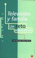 TELEVISION Y FAMILIA UN RETO EDUCATIVO | 9788428815802 | VILCHEZ MARTIN, LUIS FERNANDO | Librería Castillón - Comprar libros online Aragón, Barbastro