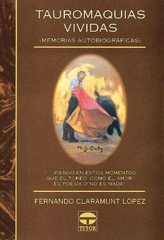 TAUROMAQUIAS VIVIDAS (MEMORIAS AUTOBIOGRÁFICAS) | 9788479022440 | Claramunt López, Fernando | Librería Castillón - Comprar libros online Aragón, Barbastro