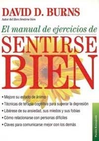 MANUAL DE EJERCICIOS DE SENTIRSE BIEN, EL | 9788449307928 | BURNS, DAVID D. | Librería Castillón - Comprar libros online Aragón, Barbastro