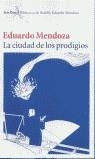 CIUDAD DE LOS PRODIGIOS, LA (BOLSILLO) | 9788432231513 | Mendoza, Eduardo | Librería Castillón - Comprar libros online Aragón, Barbastro