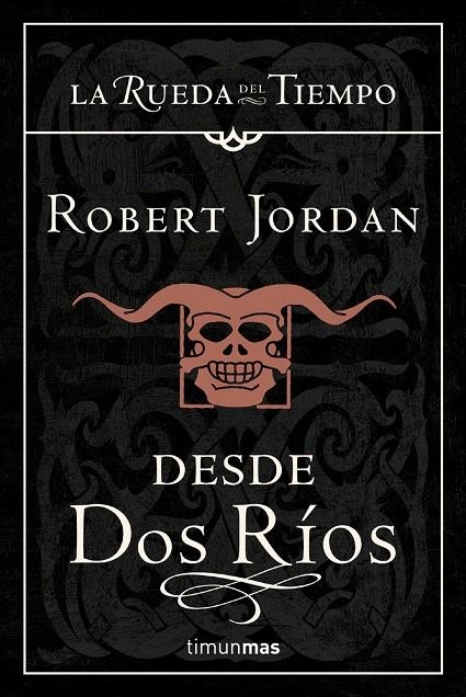 DESDE DOS RÍOS (LA RUEDA DEL TIEMPO) | 9788448033668 | JORDAN, ROBERT | Librería Castillón - Comprar libros online Aragón, Barbastro