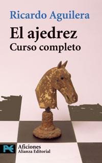 AJEDREZ CURSO COMPLETO, EL (LB) | 9788420638720 | AGUILERA, RICARDO | Librería Castillón - Comprar libros online Aragón, Barbastro