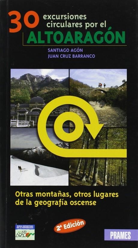 30 EXCURSIONES CIRCULARES POR EL ALTO ARAGON | 9788483210482 | AGON, SANTIAGO | Librería Castillón - Comprar libros online Aragón, Barbastro