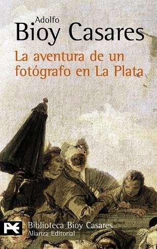 AVENTURA DE UN FOTOGRAFO EN LA PLATA, LA (LB) | 9788420657912 | BIOY CASARES, ADOLFO (1914-1999) | Librería Castillón - Comprar libros online Aragón, Barbastro