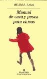 MANUAL DE CAZA Y PESCA PARA CHICAS (PN) | 9788433969057 | BANK, MELISSA | Librería Castillón - Comprar libros online Aragón, Barbastro