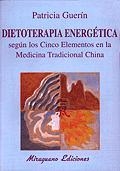 DIETOTERAPIA ENERGETICA | 9788478132010 | GUERIN, PATRICIA | Librería Castillón - Comprar libros online Aragón, Barbastro