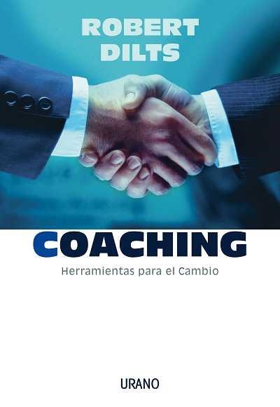 COACHING. HERRAMIENTAS PARA EL CAMBIO | 9788479535810 | DILTS, ROBERT | Librería Castillón - Comprar libros online Aragón, Barbastro