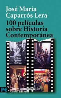 100 PELICULAS SOBRE HISTORIA CONTEMPORANEA (LB) | 9788420658025 | CAPARROS LERA, JOSE MARIA | Librería Castillón - Comprar libros online Aragón, Barbastro