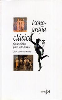 ICONOGRAFIA CLASICA | 9788470903786 | CARMONA MUELA, JUAN | Librería Castillón - Comprar libros online Aragón, Barbastro