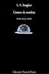 CANTOS DE SOMBRA | 9788475221113 | SENGHOR, LEOPOLD SEDAR | Librería Castillón - Comprar libros online Aragón, Barbastro