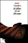 LLIBRE DE LES MOSQUES, EL (PREMI SANT JORDI 1999) | 9788484370215 | TEIXIDOR, EMILI | Librería Castillón - Comprar libros online Aragón, Barbastro