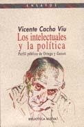 INTELECTUALES Y LA POLITICA, LOS | 9788470307430 | CACHO VIU, VICENTE | Librería Castillón - Comprar libros online Aragón, Barbastro