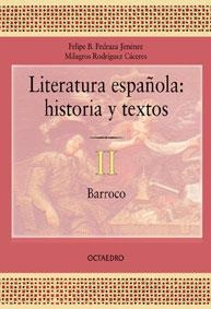 LITERATURA ESPAÑOLA HISTORIA Y TEXTOS 2 BARROCO | 9788480634090 | PEDRAZA JIMENEZ, FELIPE B. | Librería Castillón - Comprar libros online Aragón, Barbastro