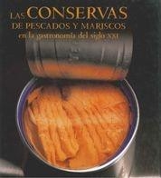 CONSERVAS DE PESCADOS Y MARISCOS EN LA GASTRONOMIA S.XX | 9788497850513 | VV.AA. | Librería Castillón - Comprar libros online Aragón, Barbastro