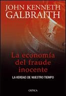 ECONOMIA DEL FRAUDE INOCENTE, LA | 9788484325697 | GALBRAITH, JOHN KENNETH | Librería Castillón - Comprar libros online Aragón, Barbastro