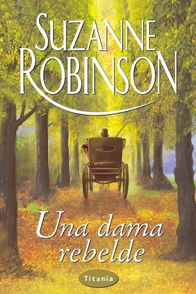 UNA DAMA REBELDE | 9788479533816 | ROBINSON, SUZANNE | Librería Castillón - Comprar libros online Aragón, Barbastro