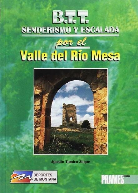 BTT SENDERISMO Y ESCALADA POR EL VALLE DEL RIO MESA | 9788483210536 | TOMICO ALIQUE, AGUSTIN | Librería Castillón - Comprar libros online Aragón, Barbastro