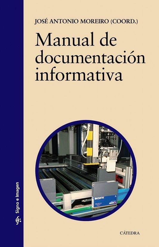 MANUAL DE DOCUMENTACION INFORMATIVA | 9788437617985 | MOREIRO, JOSE ANTONIO | Librería Castillón - Comprar libros online Aragón, Barbastro