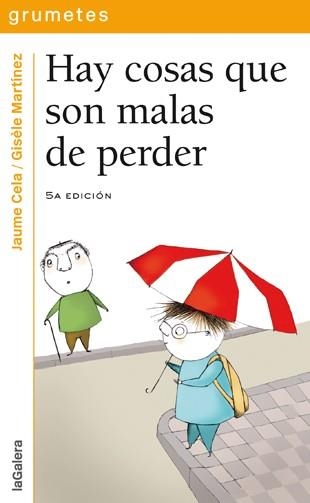 HAY COSAS QUE SON MALAS DE PERDER (GRUMETES) | 9788424686512 | CELA, JAUME | Librería Castillón - Comprar libros online Aragón, Barbastro