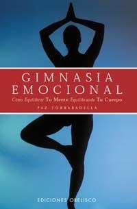 GIMNASIA EMOCIONAL | 9788477207436 | TORRABADELLA, PAZ | Librería Castillón - Comprar libros online Aragón, Barbastro