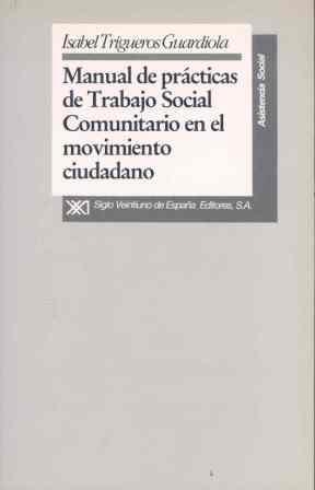 MANUAL DE PRACTICAS DE TRABAJO SOCIAL COMUNITARIO EN EL MOVI | 9788432307072 | TRIGUEROS GUARDIOLA, ISABEL | Librería Castillón - Comprar libros online Aragón, Barbastro