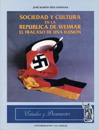 SOCIEDAD Y CULTURA EN LA REPUBLICA DE WEIMAR | 9788477626077 | DIEZ ESPINOSA, JOSE RAMON | Librería Castillón - Comprar libros online Aragón, Barbastro