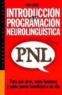 INTRODUCCION A LA PROGRAMACION NEUROLINGUISTICA PNL | 9788449308352 | STAHL, THIES | Librería Castillón - Comprar libros online Aragón, Barbastro