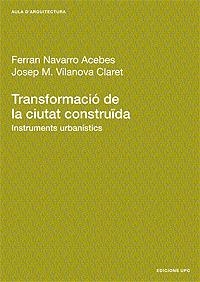 TRANSFORMACIO DE LA CIUTAT CONSTRUIDA | 9788483013694 | NAVARRO ACEBES, FERRAN | Librería Castillón - Comprar libros online Aragón, Barbastro