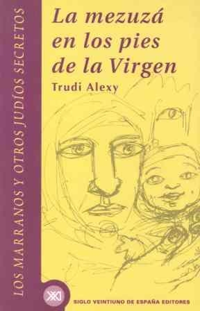 MEZUZA EN LOS PIES DE LA VIRGEN, LA | 9788432310324 | ALEXY, TRUDI | Librería Castillón - Comprar libros online Aragón, Barbastro